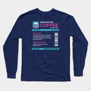 Funny Unicorn Frappuccino Prescription Label for medical and nursing students, nurses, doctors, and health workers who are coffee lovers Long Sleeve T-Shirt